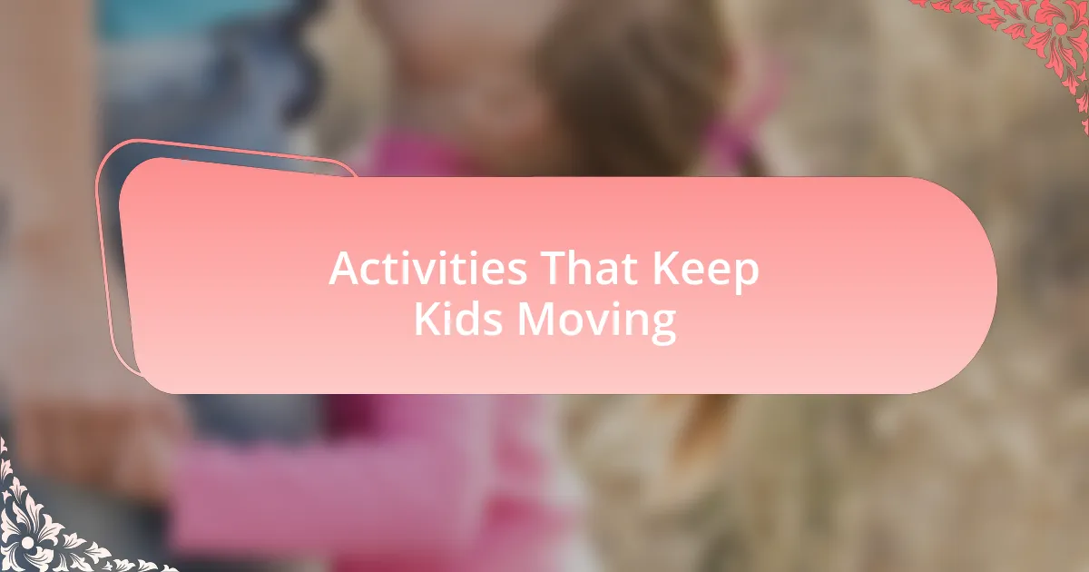 Activities That Keep Kids Moving