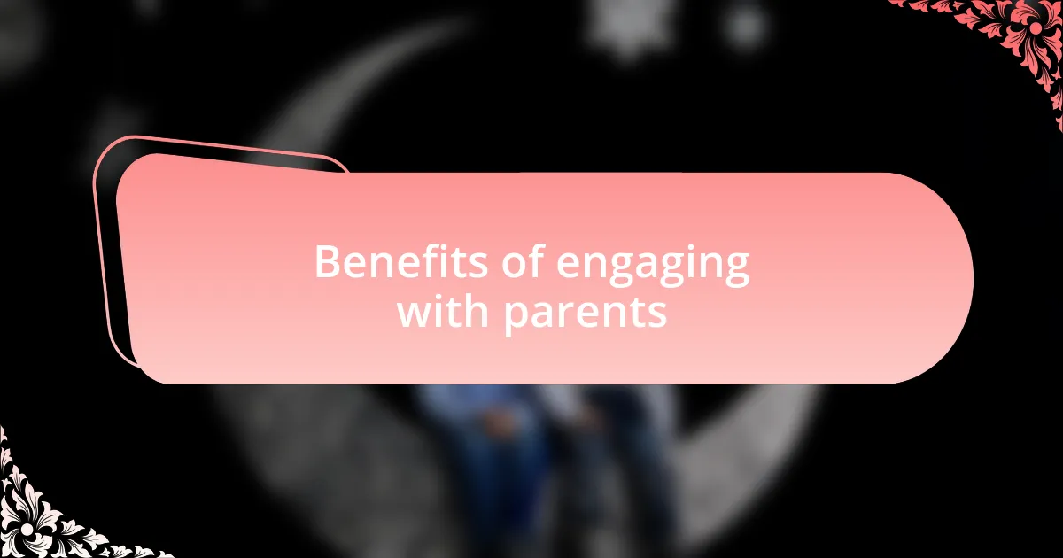 Benefits of engaging with parents