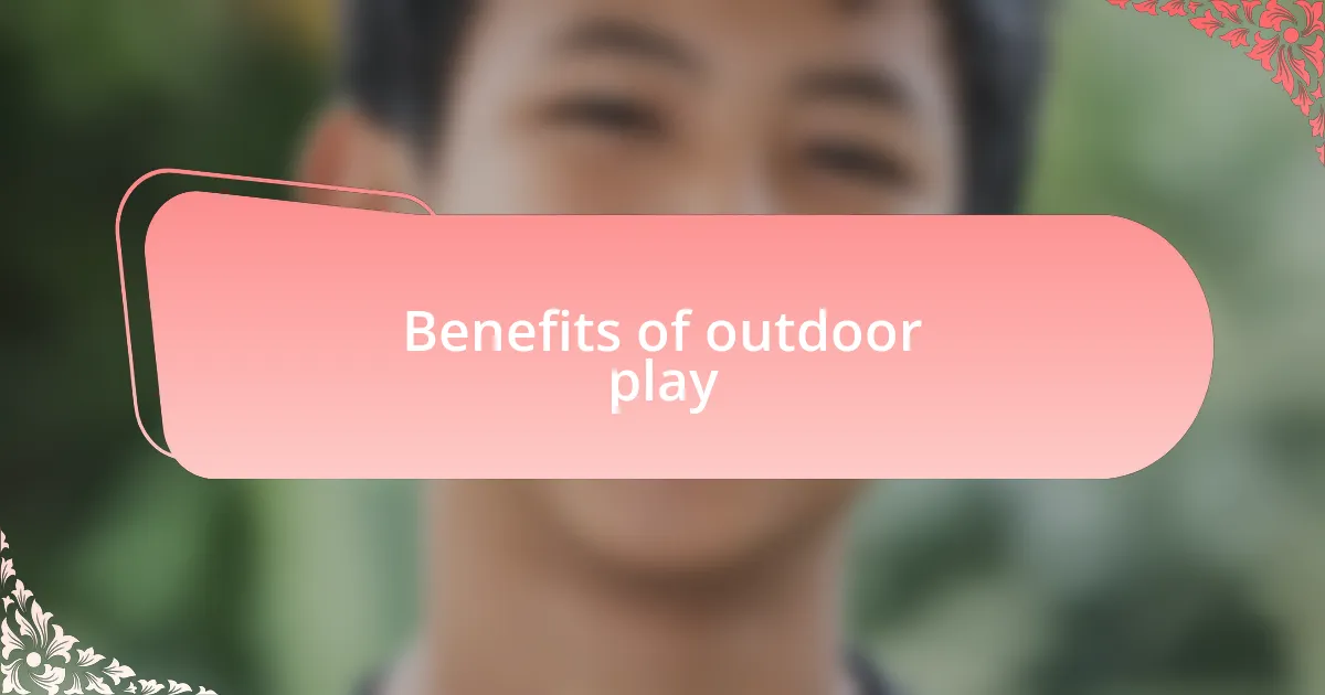 Benefits of outdoor play