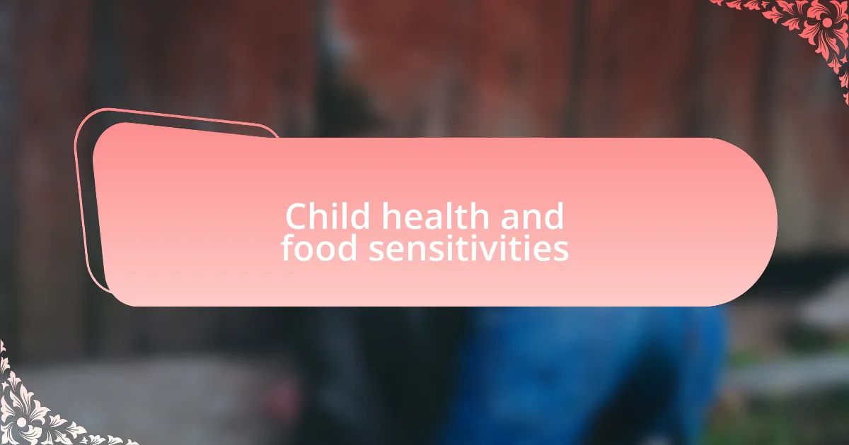Child health and food sensitivities