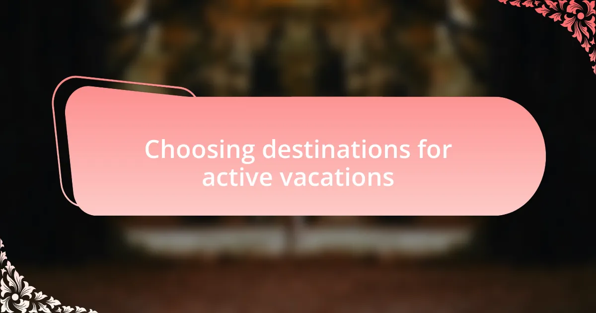 Choosing destinations for active vacations