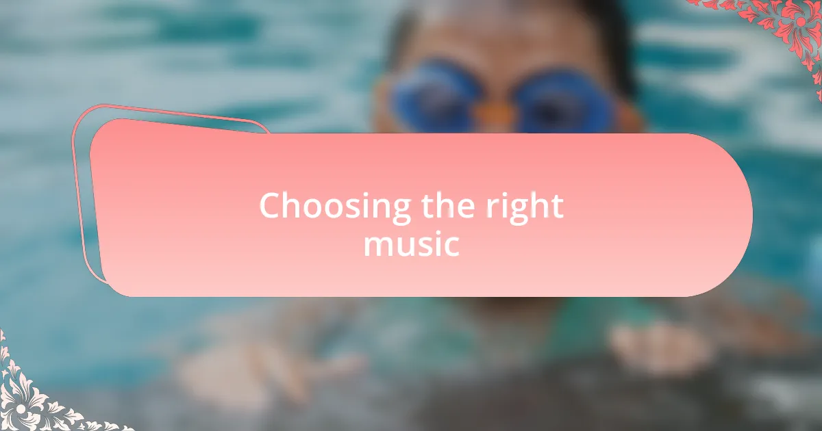 Choosing the right music