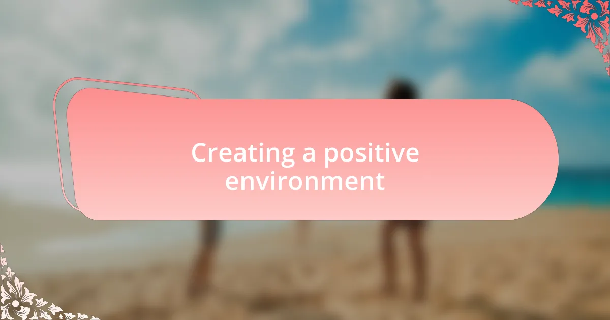 Creating a positive environment