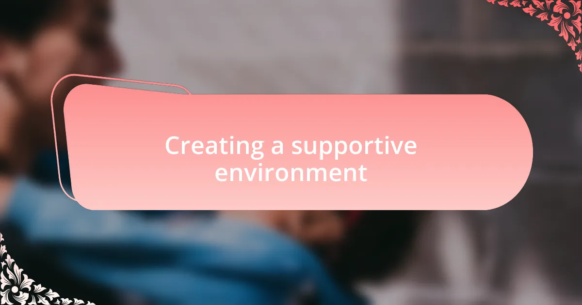 Creating a supportive environment