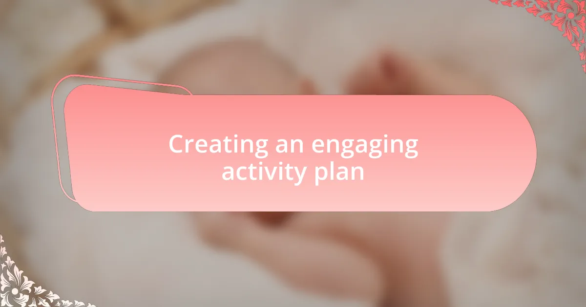Creating an engaging activity plan