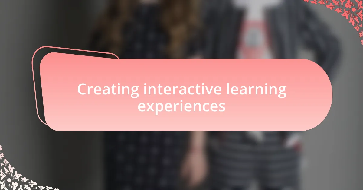 Creating interactive learning experiences