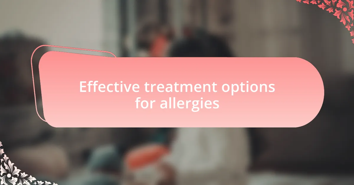 Effective treatment options for allergies