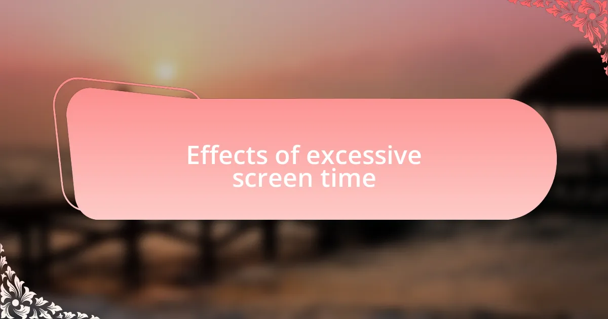 Effects of excessive screen time