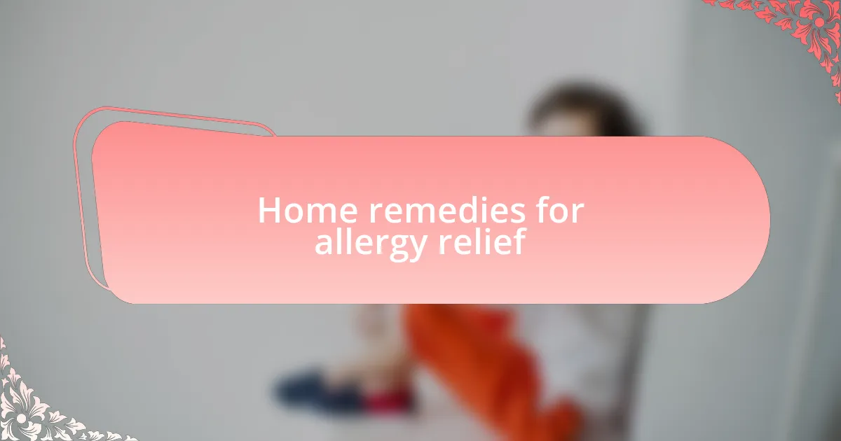 Home remedies for allergy relief