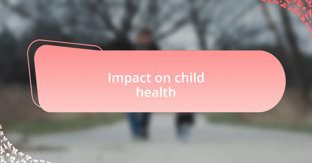 Impact on child health