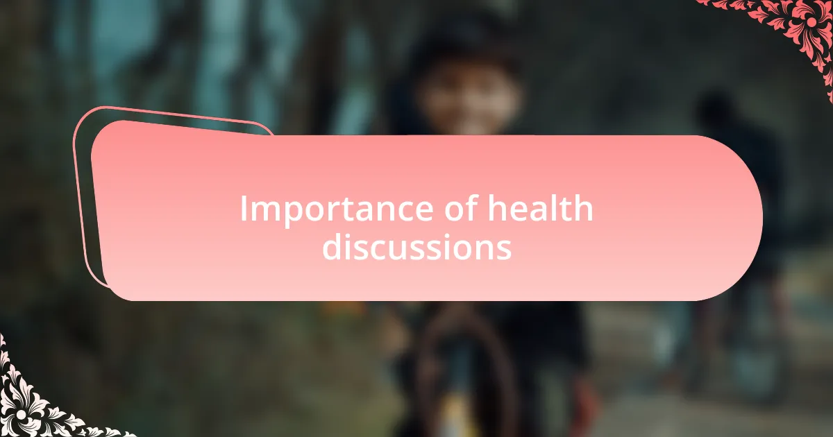 Importance of health discussions