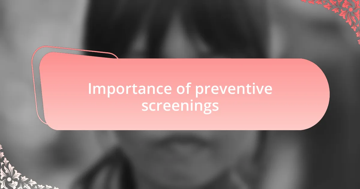 Importance of preventive screenings