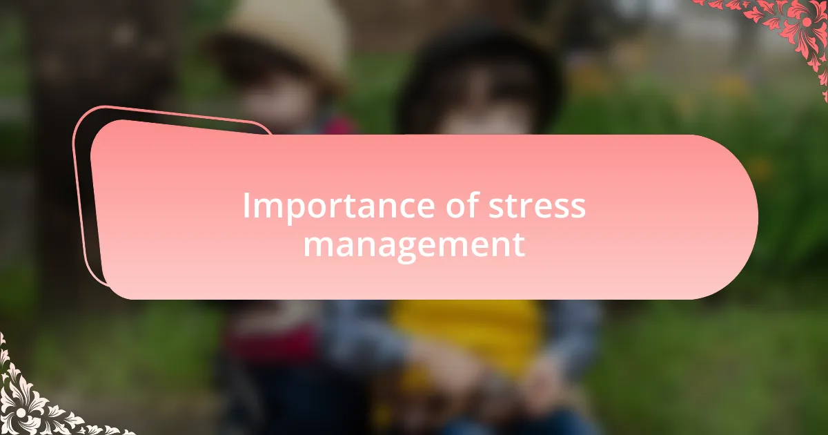 Importance of stress management