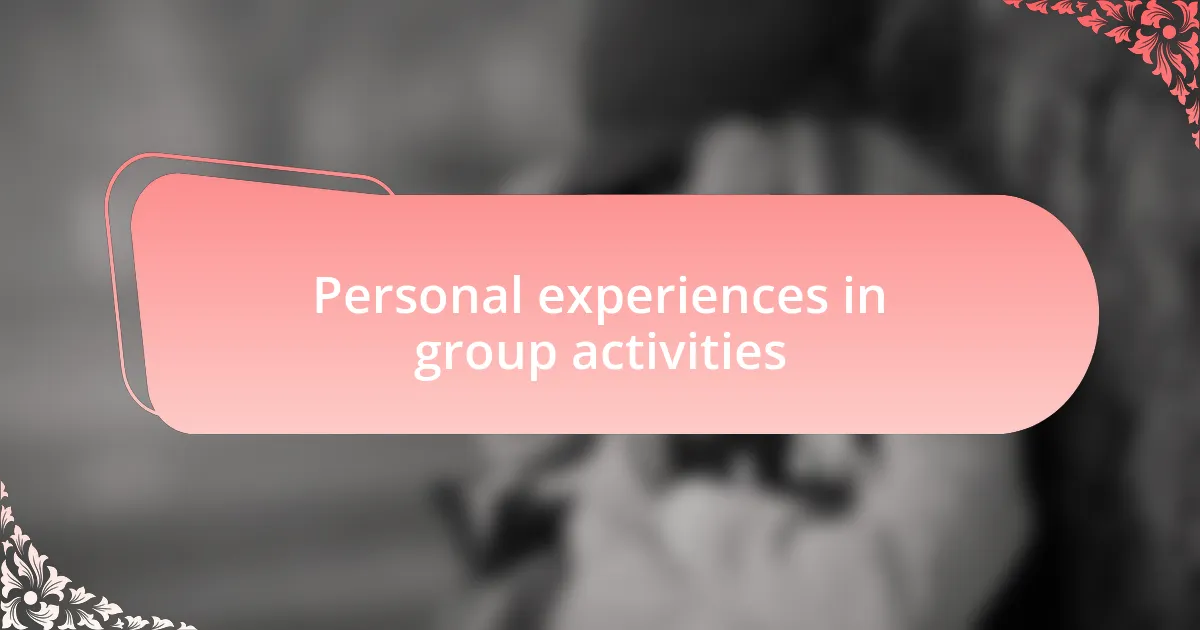 Personal experiences in group activities
