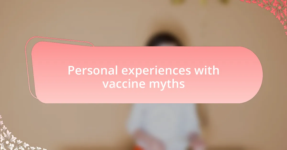 Personal experiences with vaccine myths