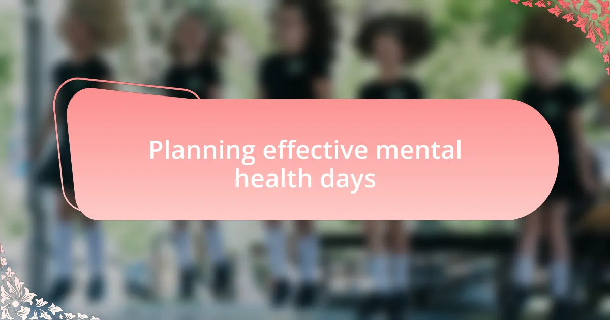 Planning effective mental health days