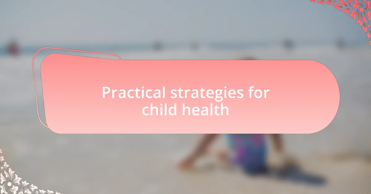 Practical strategies for child health