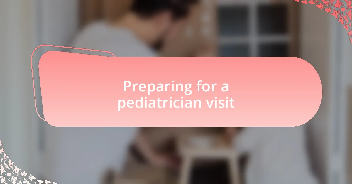 Preparing for a pediatrician visit
