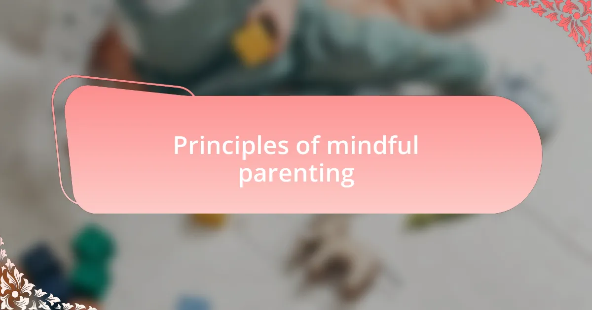 Principles of mindful parenting