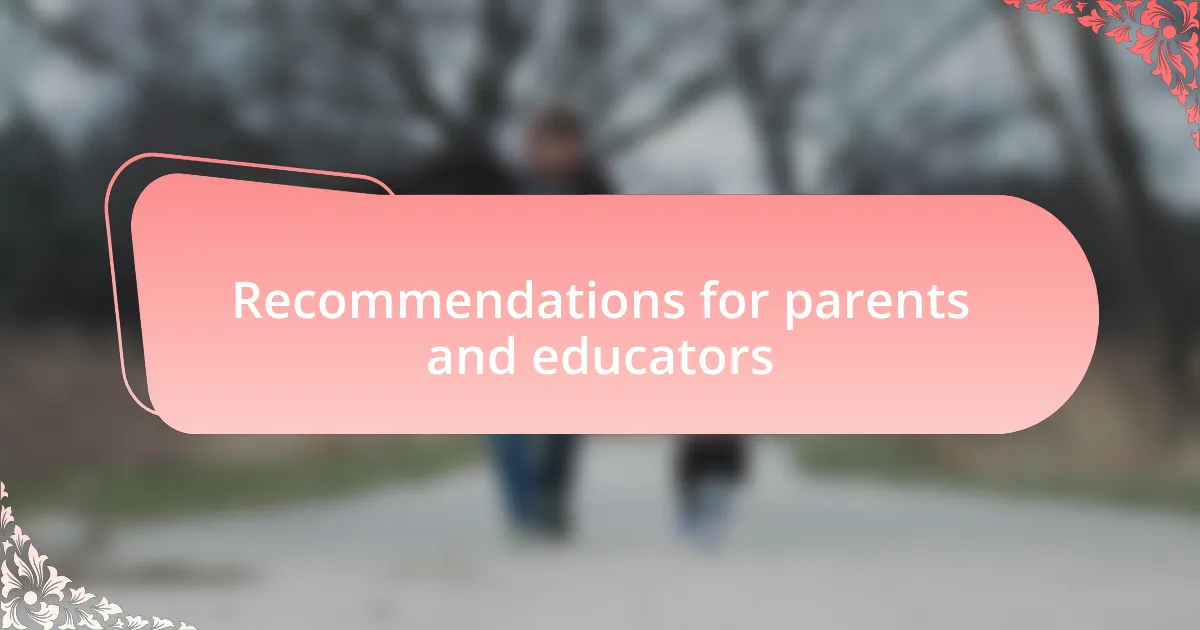 Recommendations for parents and educators