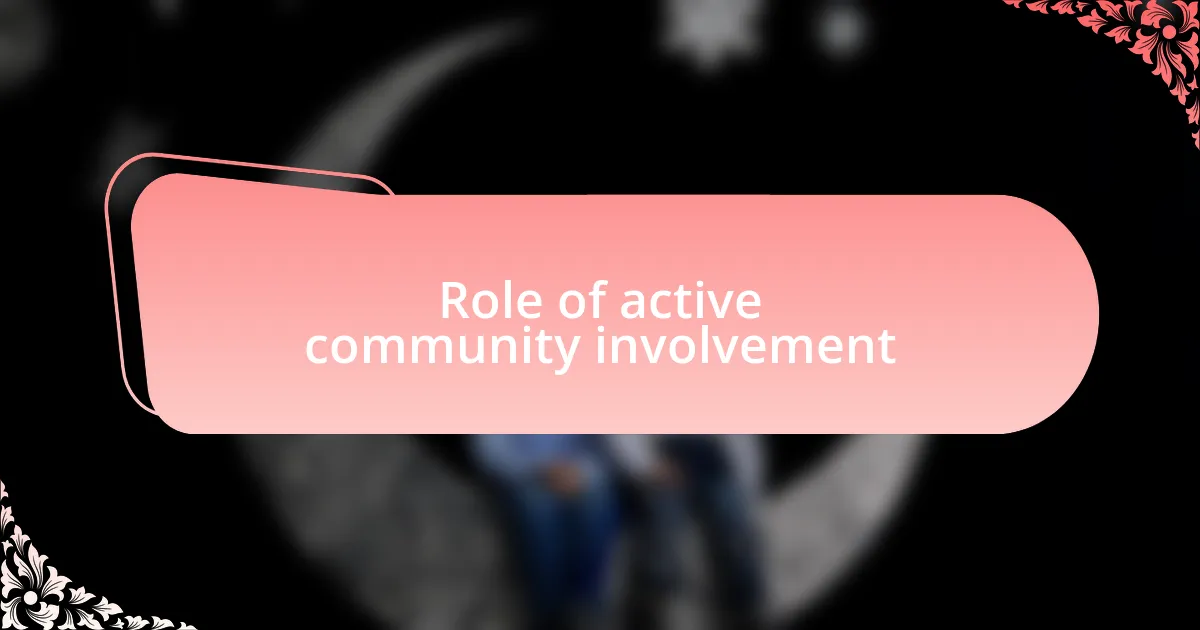 Role of active community involvement