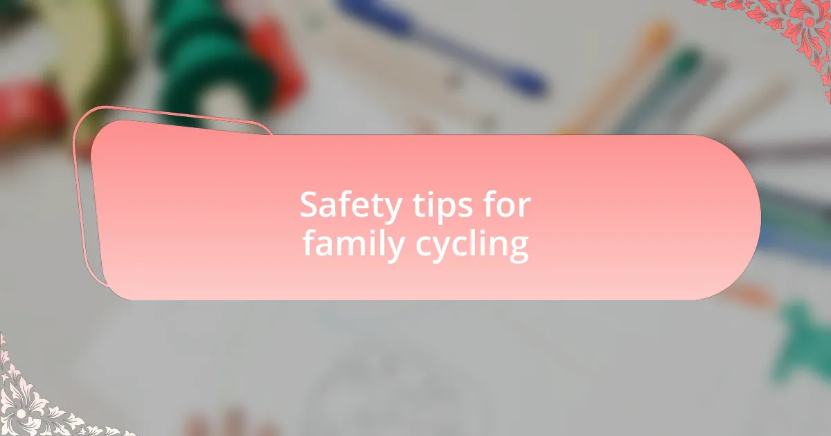 Safety tips for family cycling
