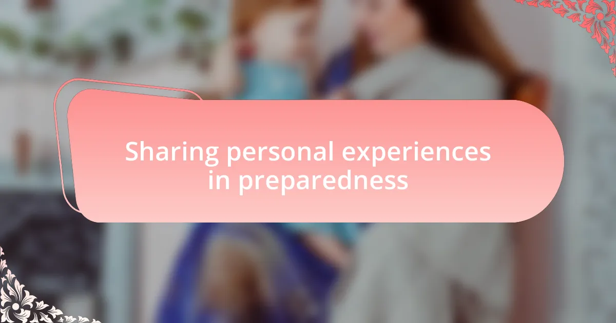 Sharing personal experiences in preparedness