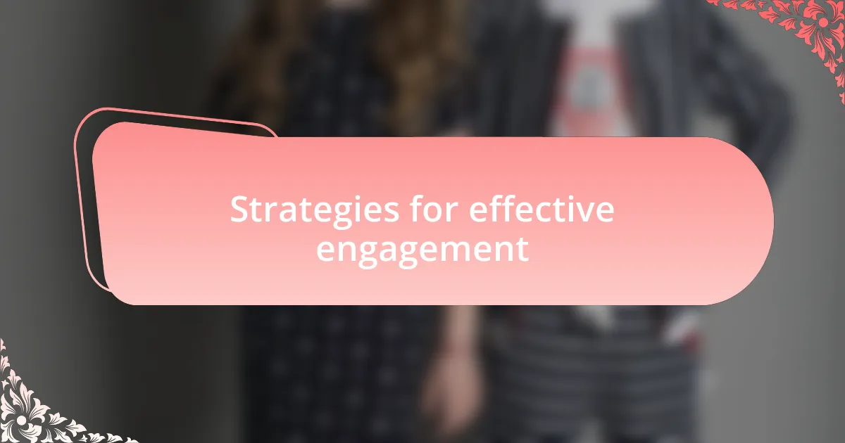 Strategies for effective engagement