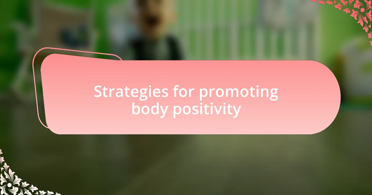 Strategies for promoting body positivity