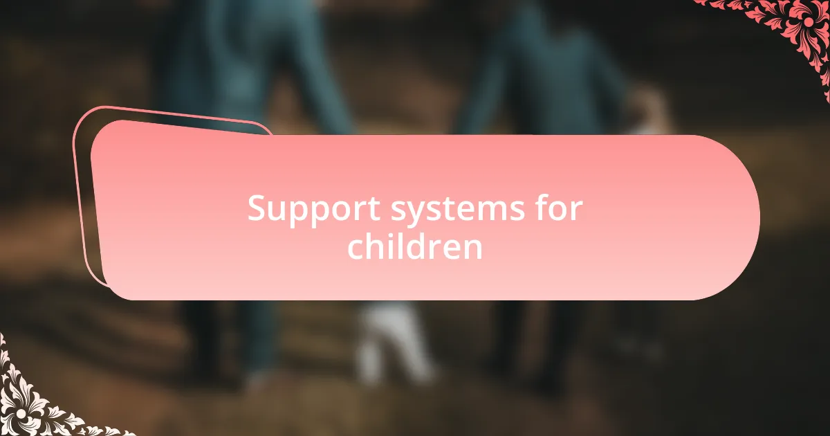 Support systems for children