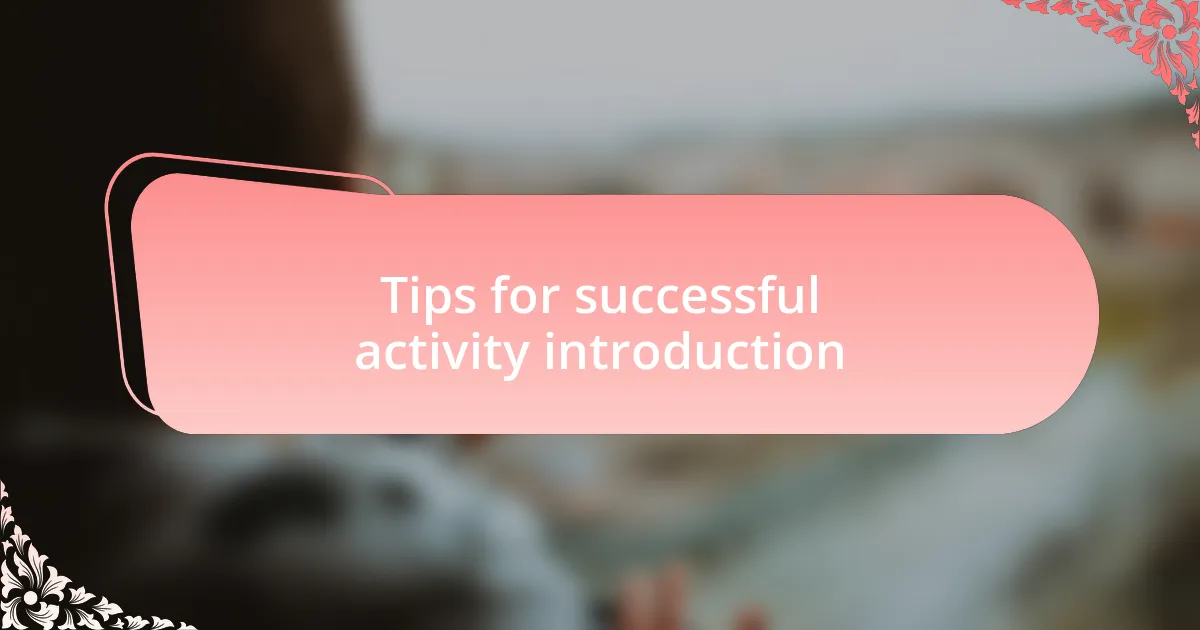 Tips for successful activity introduction