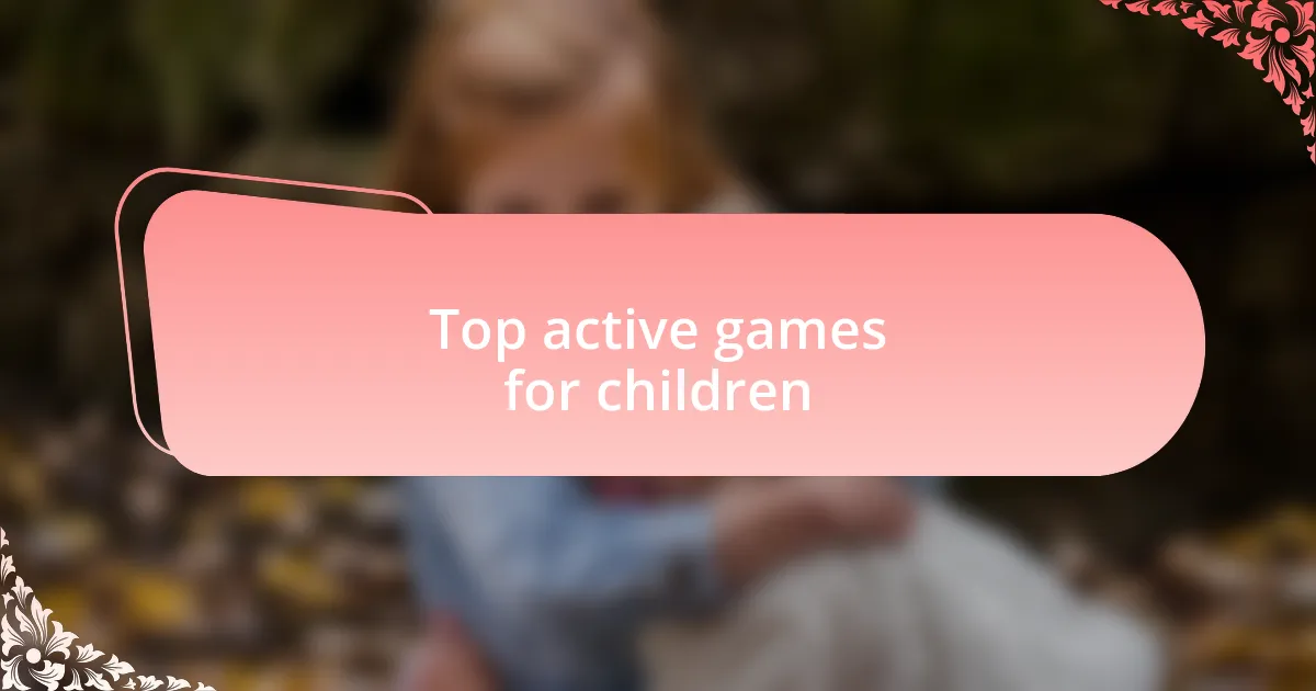Top active games for children