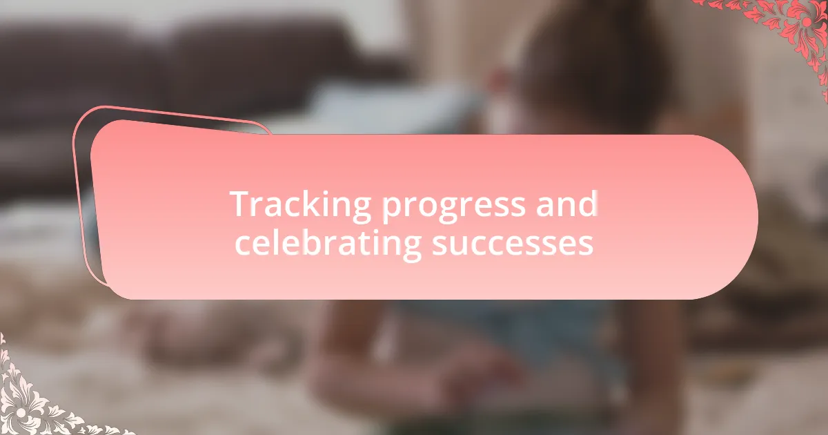 Tracking progress and celebrating successes