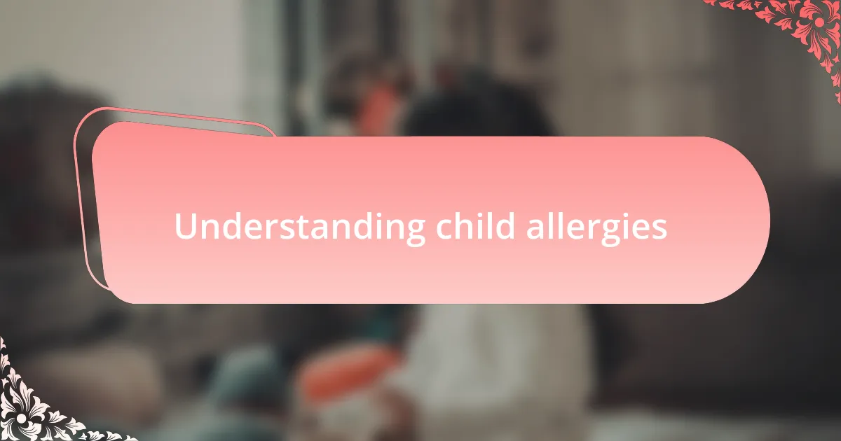 Understanding child allergies