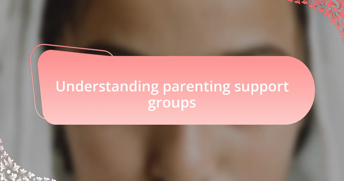 Understanding parenting support groups