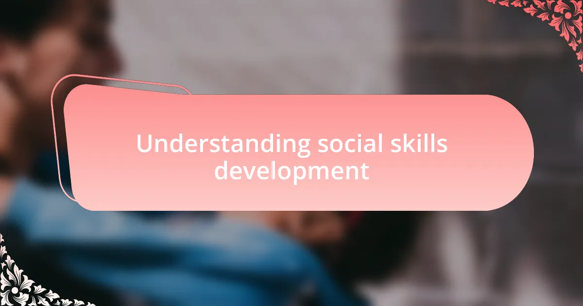 Understanding social skills development