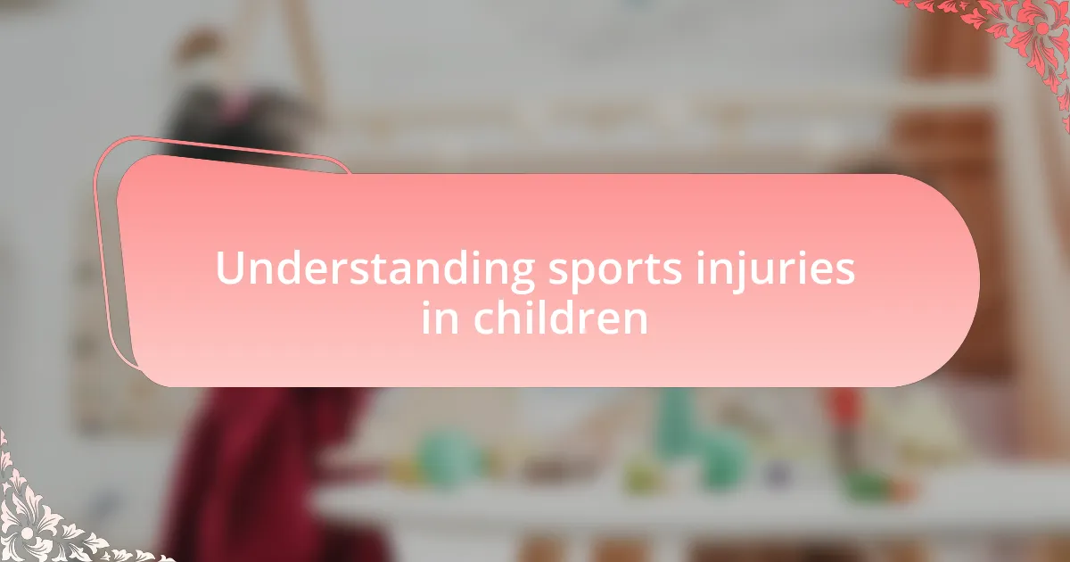 Understanding sports injuries in children
